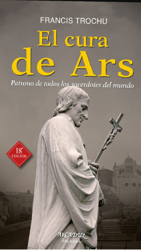 Libro El Cura De Ars, Patrono De Todos Los Sacerdotes 
