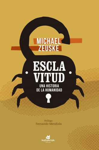 Esclavitud. Una Historia De La Humanidad - Michael Zeuske