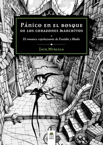 Panico En El Bosque De Los Corazones Marchitos, de Jack Mirkala. Editorial Bululu, tapa dura en español, 2020