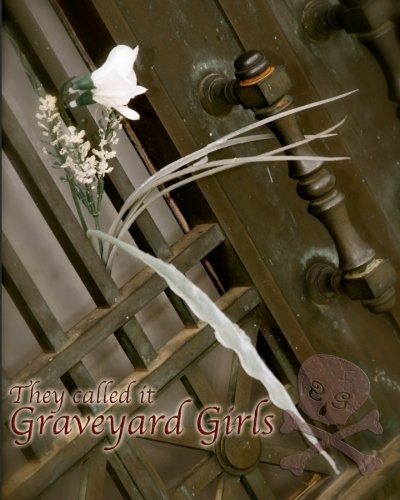 They Called It Graveyard Girls