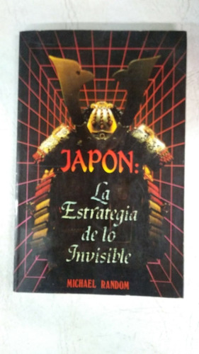 Japon La Estrategia De Lo Invisible - Michael Random - Eyras