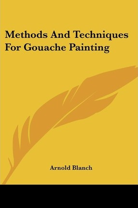 Libro Methods And Techniques For Gouache Painting - Arnol...