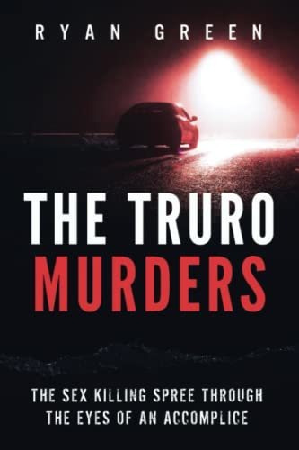 Book : The Truro Murders The Sex Killing Spree Through The.