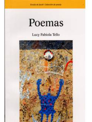 Poemas: Poemas, de Lucy Fabiola Tello. Serie 9586704380, vol. 1. Editorial U. del Valle, tapa blanda, edición 2005 en español, 2005