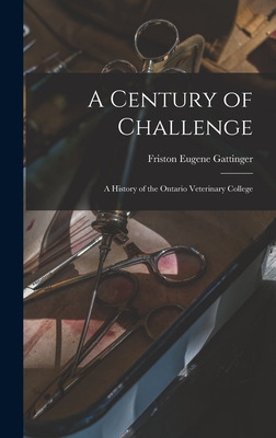 Libro A Century Of Challenge: A History Of The Ontario Ve...