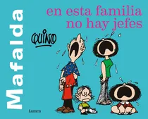 Comprar Libro: Mafalda En Esta Familia No Hay Jefes Mafalda En Est