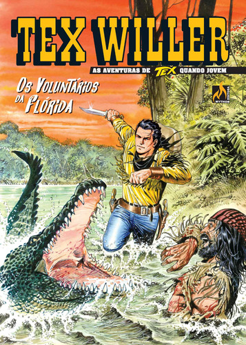 Tex Willer Nº 21: Os voluntários da Flórida, de Boselli, Mauro. Série Tex Willer (21), vol. 21. Editora Edições Mythos Eireli,Sergio Bonelli Editore, capa mole em português, 2020