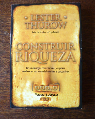 Construir Riqueza, Lester Thurow, Ed. Vergara