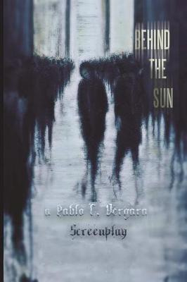 Libro Behind The Sun - Pablo C Vergara