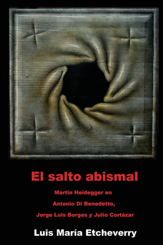 Libro: El Salto Abismal: Martin Heidegger En Antonio Di Bene