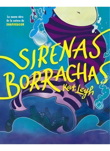 Sirenas Borrachas, De Kat Leyh. Editorial Norma Editorial, S.a. En Español