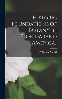 Libro Historic Foundations Of Botany In Florida (and Amer...