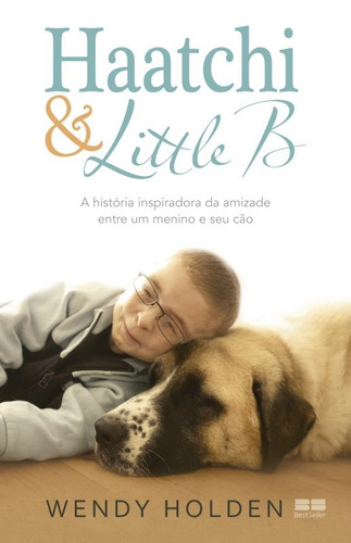 Haatchi Little B, de Holden, Wendy. Editora Best Seller Ltda, capa mole em português, 2016