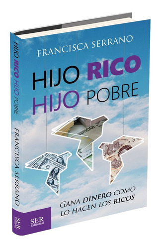 Libro Hijo Rico, Hijo Pobre - Francisca Serrano