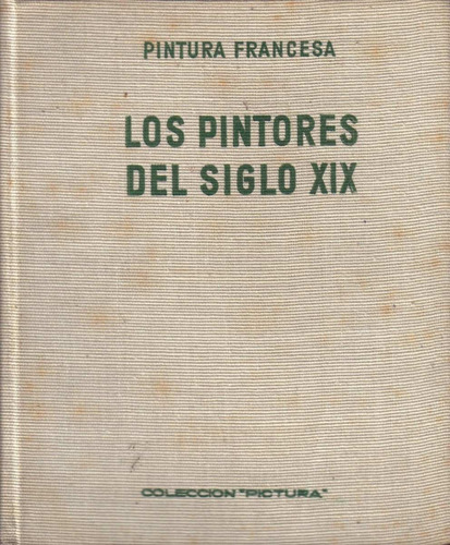 Los Pintores Del Siglo X I X / 1800  A  1870/ Francois Fosca