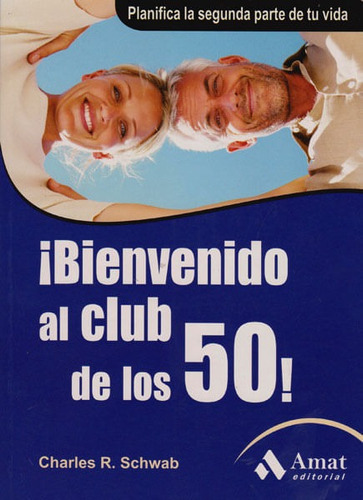 Bienvenido Al Club De Los 50 !, De Charles R. Schwab. Editorial Ediciones Gaviota, Tapa Blanda, Edición 2011 En Español