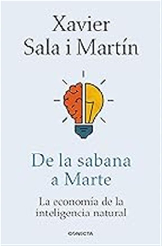 De La Sabana A Marte: La Economía De La Inteligencia Natural