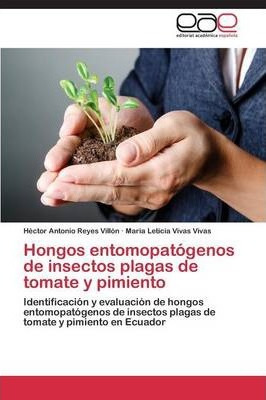 Libro Hongos Entomopatogenos De Insectos Plagas De Tomate...