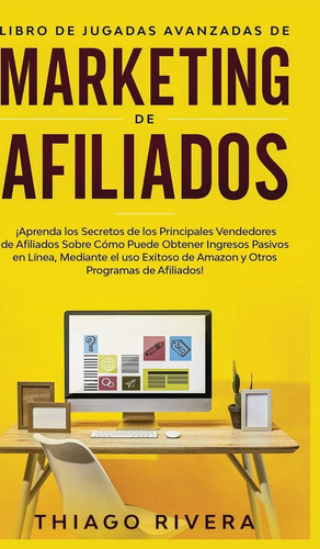 Libro: Libro De Jugadas Avanzadas De Marketing De Afiliados: