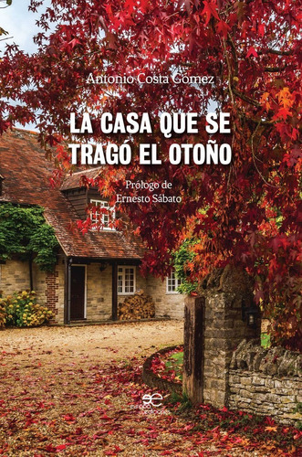 Libro La Casa Que Se Tragã³ El Otoã±o - Costa Gã³mez, Ant...