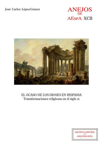 Libro El Ocaso De Los Dioses En Hispania : Transformacion...