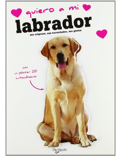 Libro Quiero A Mi Labrador De Editorial De Vecchi Ed: 1