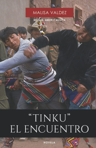 Libro: Tinku (el Encuentro): Novela (edición En Español)