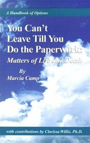 You Can't Leave Till You Do The Paperwork: - Marcia Camp ...