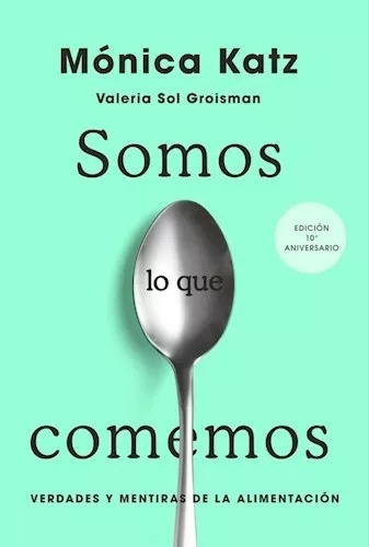 Somos Lo Que Comemos Ed Actualizada - Katz Monica - Aguilar