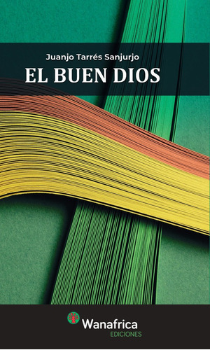 El Buen Dios, De Tarrés Sanjurjo, Juan Jose. Editorial Ediciones Wanafrica, Tapa Blanda En Español