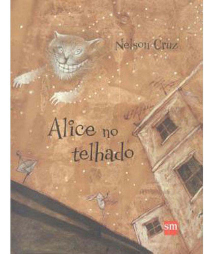 Alice No Telhado, De Cruz, Nelson., Vol. Literatura Infantil. Editora Sm Edicoes, Capa Mole Em Português, 20