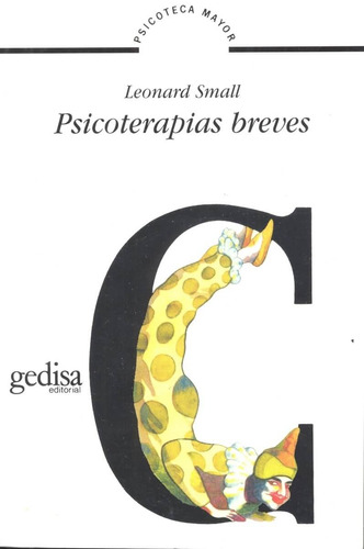 Psicoterapias breves, de Small, Leonard. Serie Psicoteca Mayor Editorial Gedisa en español, 1997