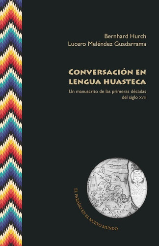 Conversaciãâ³n En Lengua Huasteca, De Bernhard Hurch. Iberoamericana Editorial Vervuert, S.l., Tapa Blanda En Español