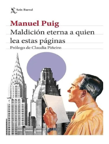 Manuel Puig Maldición Eterna A Quien Lea Estas Páginas 