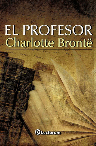 El Profesor  - Charlotte Bronte - Lectorum