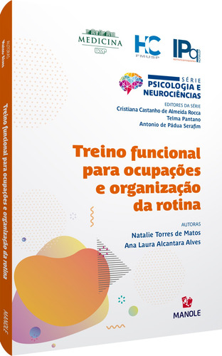 Treino funcional para ocupações e organização da rotina, de Matos, Natalie Torres de. Série Série Psicologia e Neurociências Editora Manole LTDA, capa mole em português, 2021