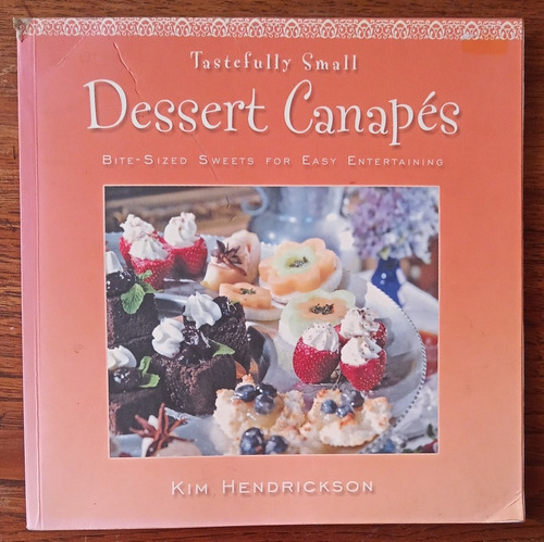 Libro Reposteria. Small Desert Canapes. Kim Hendrickson