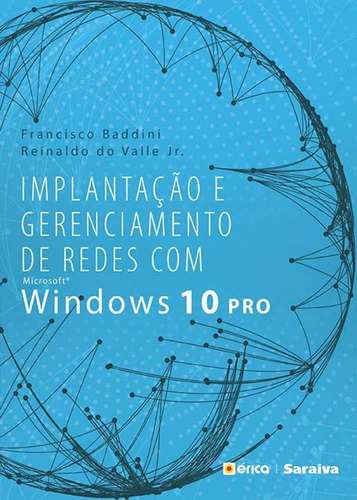 Implantação e gerenciamento de redes com Microsoft Windows 10 Pro, de Baddini, Francisco Carlos. Editora Saraiva Educação S. A.,Saraiva Educação S. A., capa mole em português, 2015