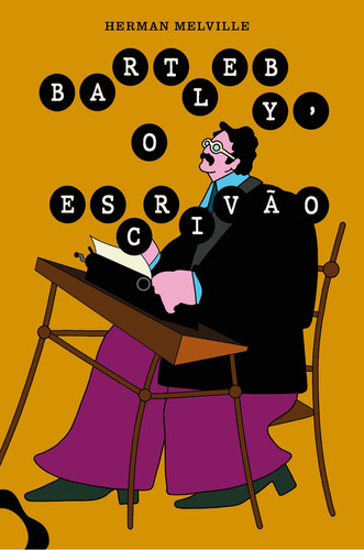 Bartleby, O Escrivão, De Herman Melville. Editora Antofágica, Capa Dura Em Português