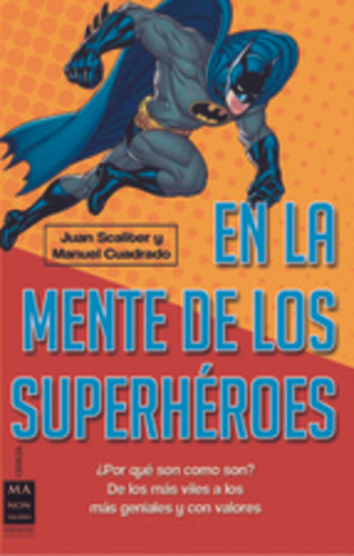 En La Mente De Los Superheroes - Juan Scaliter/ Manuel Cuadr