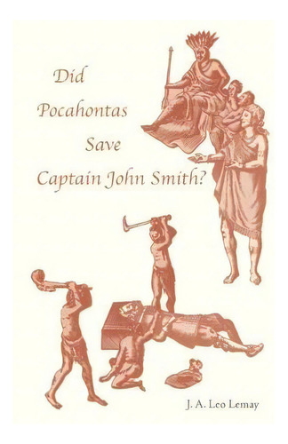 Did Pocahontas Save Captain John Smith?, De J. A. Leo Lemay. Editorial University Georgia Press, Tapa Blanda En Inglés