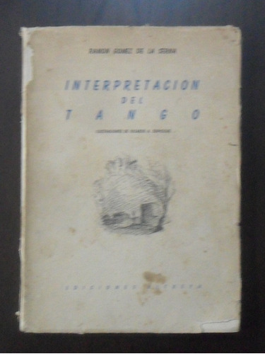 Ramón Gómez De La Serna. Interpretación Del Tango