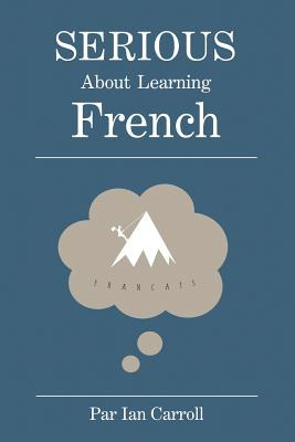 Libro Serious About Learning French.: The Easy Way To Lea...