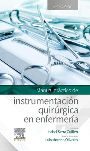 Serra Manual Práctico De Instrumentación Quirúrgica En Enfermería, De Serra Guillén Isabel., Vol. 3. Editorial Elsevier, Tapa Blanda En Español, 2016