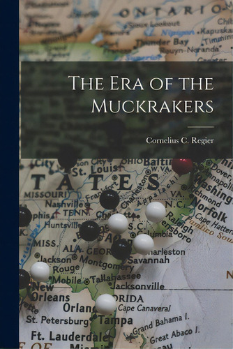 The Era Of The Muckrakers, De Regier, Cornelius C. 1884-. Editorial Hassell Street Pr, Tapa Blanda En Inglés