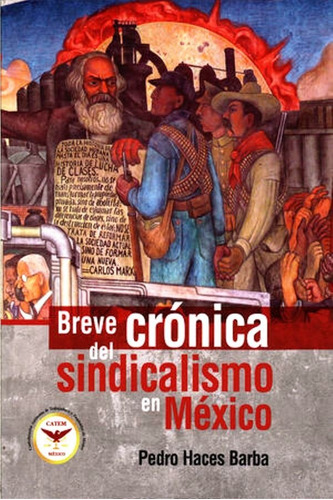 Breve Cronica Del Sindicalismo En Mexico