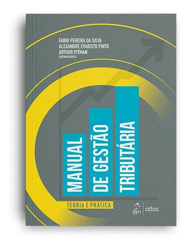 Livro Manual De Gestão Tributária, 1ª Edição 2023, De Fabio Pereira Da Silva, Alexandre Evaristo Pinto E Arthur Leite Da Cruz Pitman. Editora Grupo Gen, Capa Mole, Edição 1 Em Português, 2023