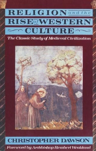 Religion And The Rise Of Western Culture: The Classic Study Of Medieval Civilization, De Dawson, Christopher. Editorial Image, Tapa Dura En Inglés