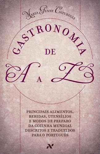 Gastronomia de A A Z, de Caturegli,Maria Genny. Editora Aleph, edição 1 em português