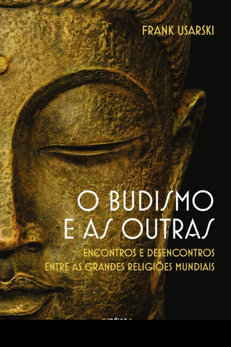 Livro O Budismo E As Outras - Encontros E Desencontros